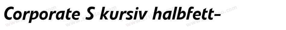 Corporate S kursiv halbfett字体转换
